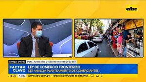 Para la SET, ley de comercio fronterizo va contra libre competencia - Factor Clave - ABC Color