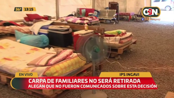 IPS INGAVI: Carpa de familiares no será retirada - C9N