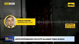 Unidad Anti contrabando pidió allanar tabacaleras y fiscalía los ignoró, asegura Fúster - ABC Noticias - ABC Color