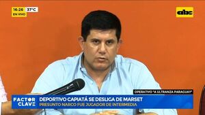 El Deportivo Capiatá se desenmarca de Diego Marset, imputado en operativo “A Ultranza Py” - ABC Noticias - ABC Color