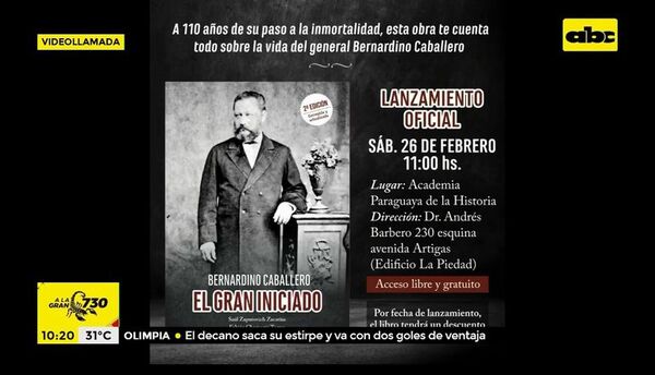 Lanzarán mañana el libro “Bernardino Caballero, el Gran Iniciado” - A La Gran 7-30 - ABC Color