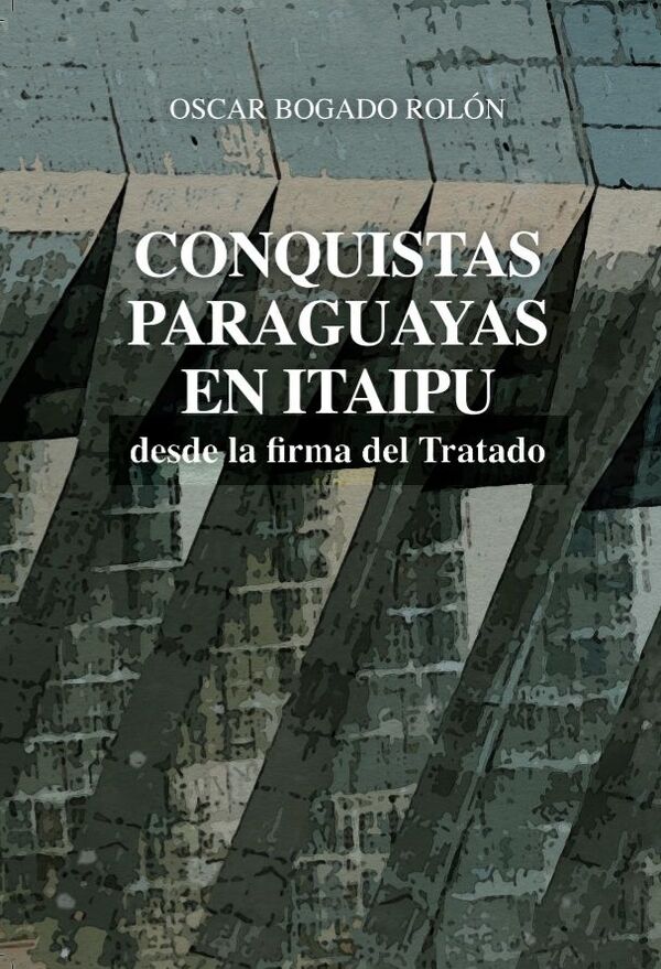 Libro reúne logros del Paraguay en Itaipú - Literatura - ABC Color