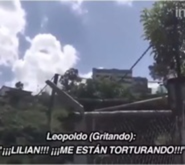 Leopoldo López grita desesperado: "¡Me están torturando!" - Paraguay.com