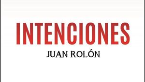 "Intenciones" poéticas que deslíen recuerdos que arrebatan al olvido