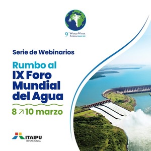 Itaipu organiza serie de webinarios con miras al Foro Mundial del Agua - .::Agencia IP::.
