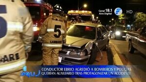 Conductor ebrio y amigo agreden a bomberos y policías que lo auxiliaron