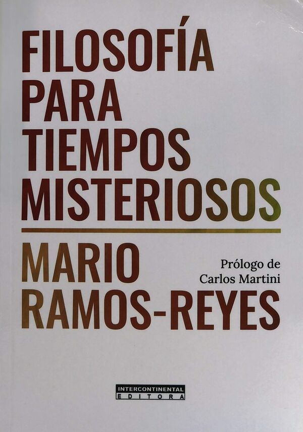 Mario Ramos-Reyes plasma su visión filosófica en nuevo libro - Literatura - ABC Color