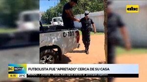 Futbolista fue “apretado” cerca de su casa - ABC Noticias - ABC Color