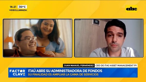 ITAÚ abre su administradora de fondos - Factor Clave - ABC Color