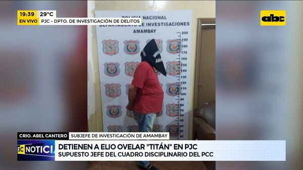 Detienen a Elio Ovelar “Titán” en PJC - ABC Noticias - ABC Color