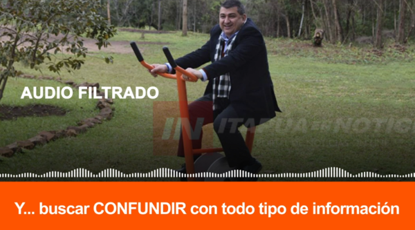 INCENDIO: SALTA ESCANDALOSO AUDIO DE YD ENTORPECIENDO INVESTIGACIÓN - Itapúa Noticias