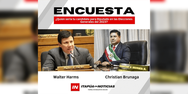 COMO CANDIDATO A DIPUTADO POR ITAPÚA ¿BRUNAGA O WALTER HARMS?, ESTO DIJO LA CIUDADANÍA - Itapúa Noticias