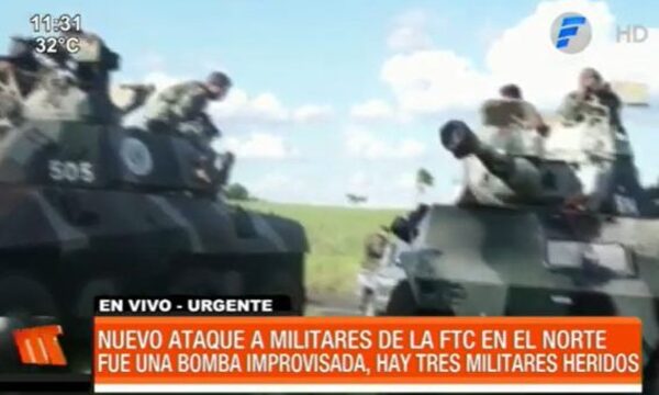 Nuevo ataque a militares de la FTC en el norte del país - PARAGUAYPE.COM