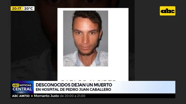 Desconocidos dejan un muerto en hospital de Pedro Juan Caballero - ABC Noticias - ABC Color