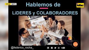 Hablemos de líderes y colaboradores: Lenguajes y hábitos a tener en cuenta - Factor Clave - ABC Color