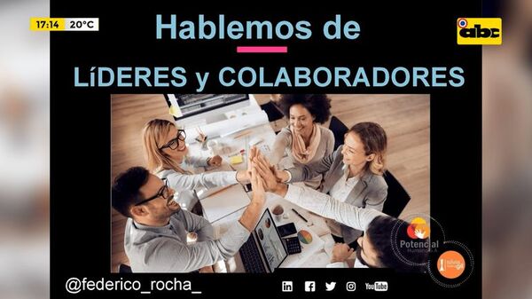 Hablemos de líderes y colaboradores: Lenguajes y hábitos a tener en cuenta - Factor Clave - ABC Color