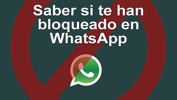 Estas son todas las formas para saber si una persona ha sido bloqueada en WhatsApp