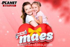 Promoción “Dia das Mães” con grandes descuentos en Planet Outlet de Pedro Juan Caballero hasta el 8 de Mayo