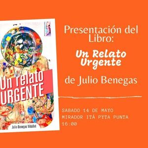 Benegas lanzará este sábado “Un relato urgente”, su cuarta propuesta literaria - .::Agencia IP::.