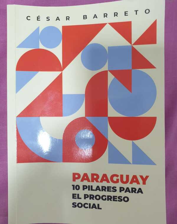 Presentan hoy el libro “Paraguay. 10 pilares para el progreso social” - El Independiente