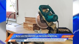 Inauguran mejoras en el Taller Protegido de Loma Plata