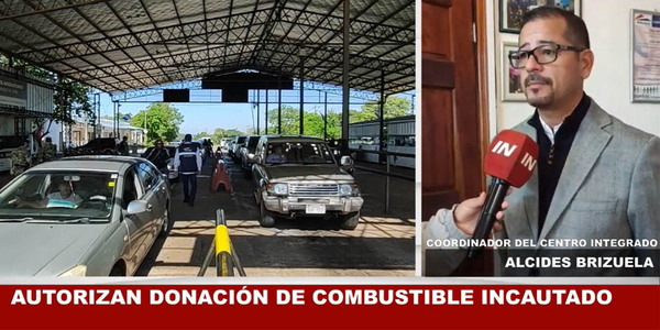 AUTORIZAN DONACIÓN DE COMBUSTIBLE INCAUTADO