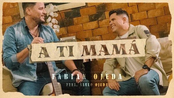En celebración del Día de las Madres: Fabián Ojeda presenta canción y videoclip “A TI MAMÁ”