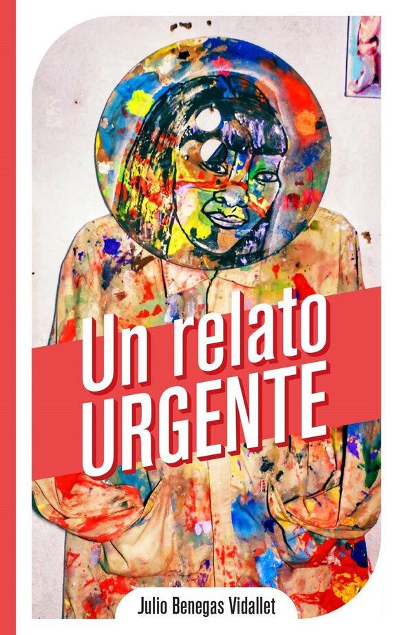 Benegas presentará este sábado “Un relato urgente”, su cuarta propuesta literaria - .::Agencia IP::.