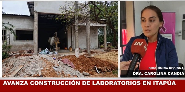 AVANZA CONSTRUCCIÓN DE LABORATORIOS EN ITAPÚA