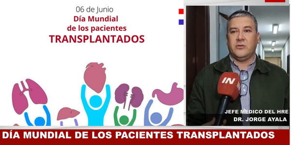 DIA DE TRASPLANTADOS: «VOLVIERON A VIVIR CON LA DONACIÓN DE ÓRGANOS»