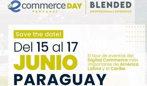 El evento más importante de los negocios digitales vuelve a Paraguay en formato presencial y on line