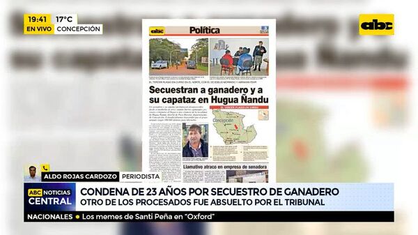Sentencia en un caso de secuestro a ganadero en Concepción: Uno de los procesados fue absuelto - ABC Noticias - ABC Color