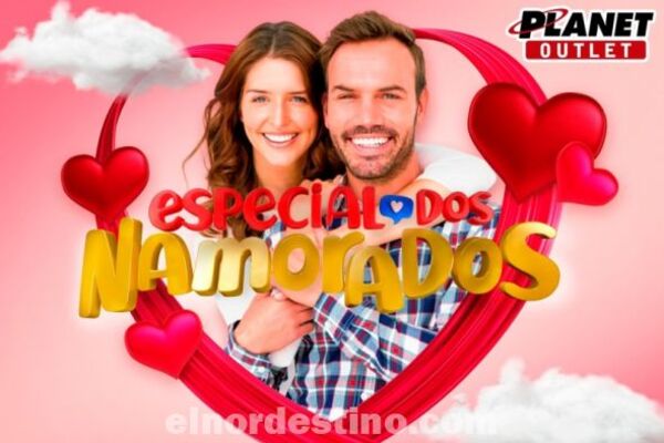 Promoción “Especial Dos Enamorados” con grandes descuentos en Planet Outlet de Pedro Juan Caballero hasta el 12 de Junio