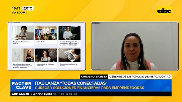 Itaú lanza “Todas conectadas”: Cursos y soluciones financieras para emprendedoras - Factor Clave - ABC Color