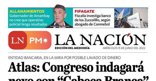 La Nación / LN PM: edición mediodía del 15 de junio