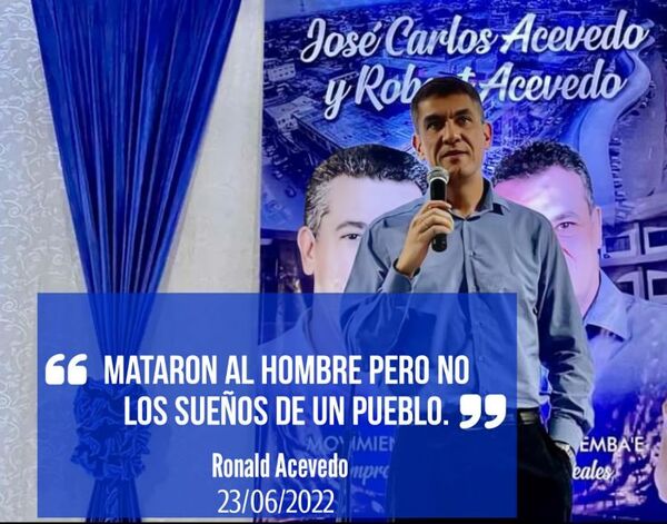 "Mataron al hombre pero no los sueños de un pueblo"