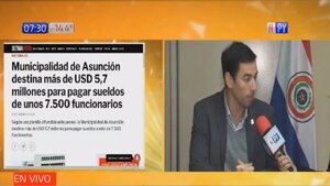 Municipalidad de Asunción destina USD5,7 millones mensuales a funcionarios | Noticias Paraguay