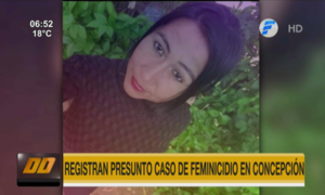 Investigan presunto caso de feminicidio en Concepción | Telefuturo