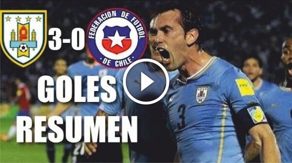 Uruguay vs Chile (3-0) Goles Resumen Resultado Eliminatorias Rusia 2018 - Paraguaype.com