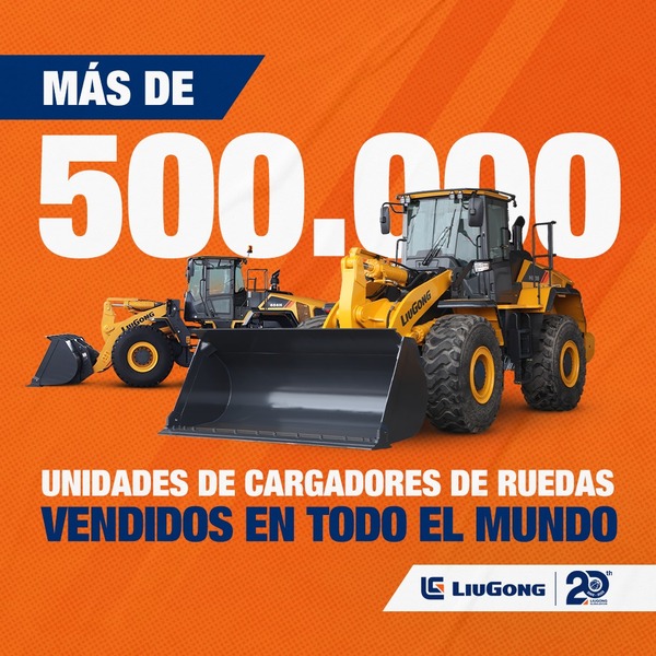 LiuGong alcanzó 500.000 unidades de pala cargadoras vendidas a nivel Mundial