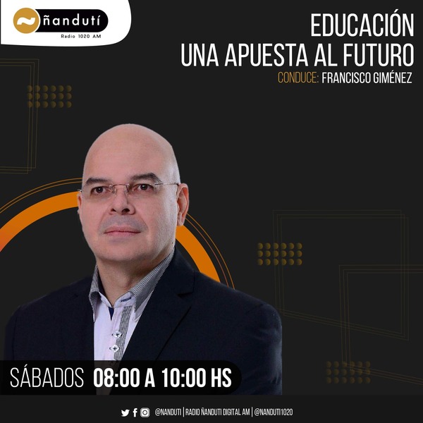 Educación: Una apuesta al futuro con Francisco Giménez | Ñanduti