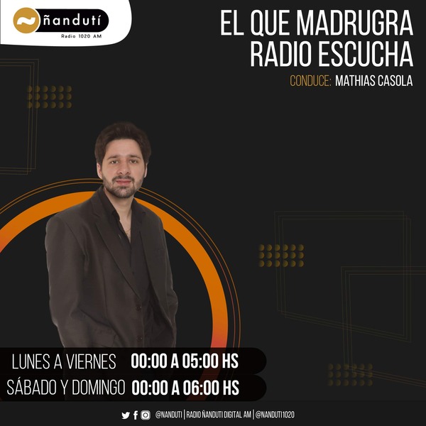 El que Madruga, Radio Escucha con Mathias Casola | Ñanduti