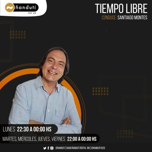 Tiempo Libre con Santi Montes | Ñanduti