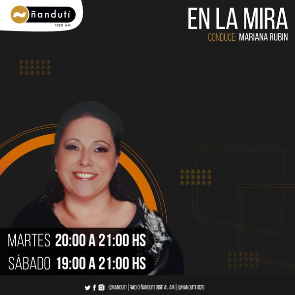 En la Mira con Mariana Rubin | Ñanduti