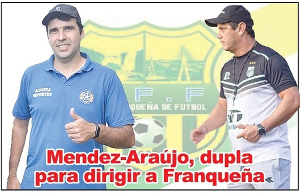 MENDEZ-ARAÚJO, DUPLA PARA DIRIGIR A FRANQUEÑA