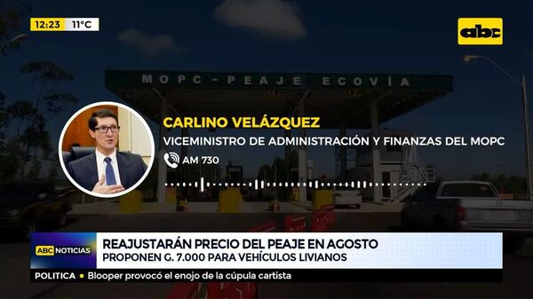 Reajustarán precio del peaje en agosto - ABC Noticias - ABC Color
