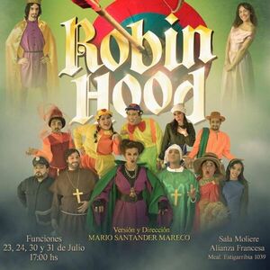 La obra teatral Robin Hood se estrena este sábado en la Alianza Francesa