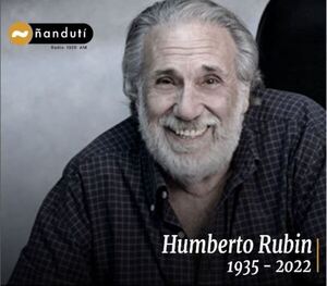 Adiós a un grande del periodismo de nuestro país, Don Humberto Rubín Q.E.P.D