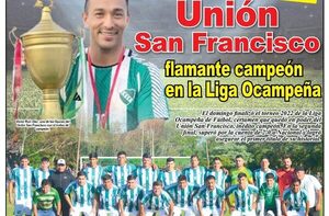 UNIÓN SAN FRANCISCO ES CAMPEÓN EN LA LIGA OCAMPEÑA