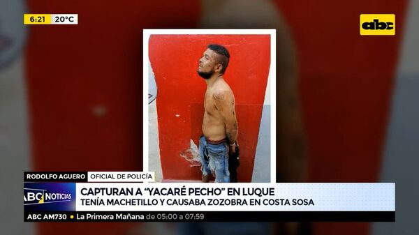 Capturan a “Yacaré Pecho” en Luque - ABC Noticias - ABC Color